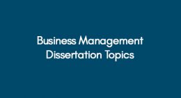 Business Management Dissertation Topics | 54+ Free Topics