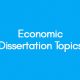 Economic Dissertation Topics