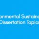 Environmental Sustainability Dissertation Topics