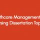 Healthcare-Management-and-Nursing-Dissertation-Topics