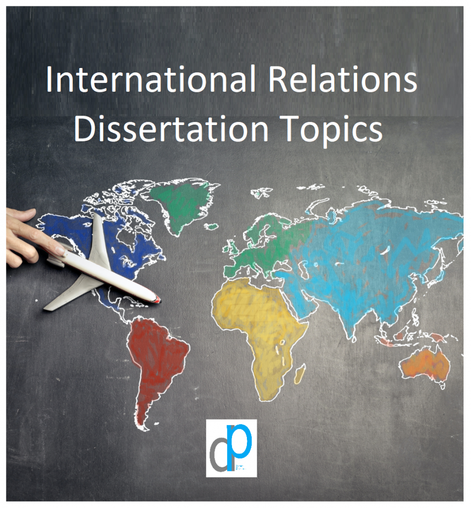 International relations dissertation topics college graduate essay