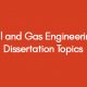 Oil-and-Gas-Engineering-Dissertation-Topics