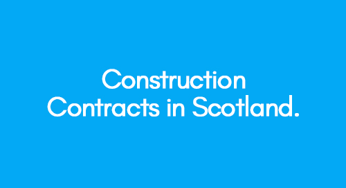 Construction Contracts in Scotland.