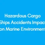 Hazardous-Cargo-Ships-Accidents-Impact-on-Marine-Environment