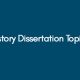 History-Dissertation-Topics