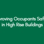 Improving Occupants Safety in High Rise Buildings