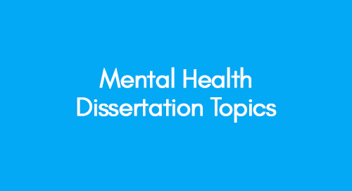mental health dissertation topic ideas