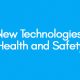 New Technologies Health and Safety