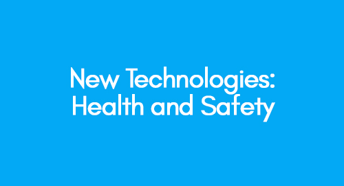 New Technologies Health and Safety