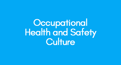 Occupational Health and Safety Culture