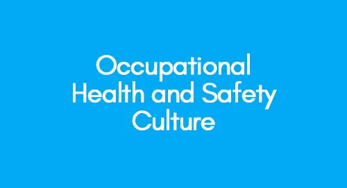 Occupational Health and Safety Culture