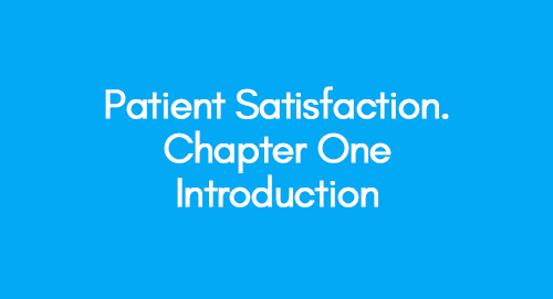 Patient Satisfaction. Chapter One- Introduction