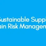 Sustainable Supply Chain Risk Management