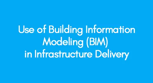 Use-of-Building-Information-Modeling-(BIM)-in-Infrastructure-Delivery