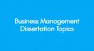 business management dissertations topics