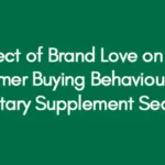 Effect of Brand Love on the Consumer Buying Behaviour in the Dietary Supplement Sector
