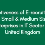 Effectiveness of E-recruitment in Small & Medium Size Enterprises in IT Sector of United Kingdom