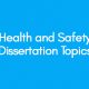 Health and Safety Dissertation Topics