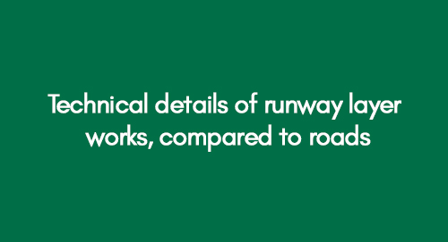 Technical details of runway layer works, compared to roads