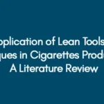 Application of Lean Tools & Techniques in Cigarettes Production – A Literature Review