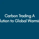 Carbon Trading A Solution to Global Warming?