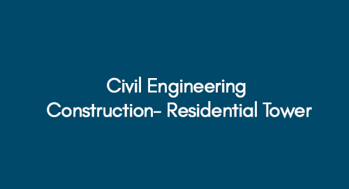 Civil Engineering Construction- Residential Tower