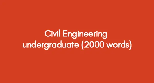 Civil Engineering undergraduate (2000 words)