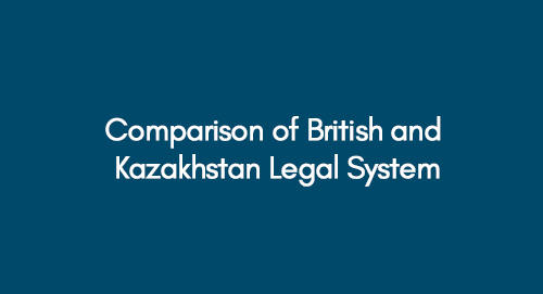 Comparison of British and Kazakhstan Legal System