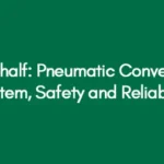 First half: Pneumatic Conveying System, Safety and Reliability