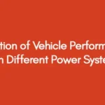 Simulation of Vehicle Performances with Different Power Systems