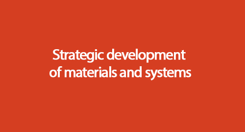 Strategic development of materials and systems