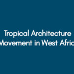 Tropical Architecture Movement in West Africa