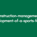 construction-management-development-of-a-sports-facility
