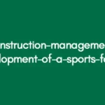construction-management-development-of-a-sports-facility