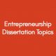 Entrepreneurship-Dissertation-Topics