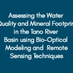 Assessing the Water Quality and Mineral Footprint in the Tano River Basin using Bio-Optical Modeling and Remote Sensing Techniques