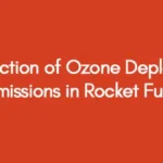 Reduction of Ozone Depleting Emissions in Rocket Fuel