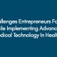 Challenges Entrepreneurs Face While Implementing Advanced Biomedical Technology In Healthcare