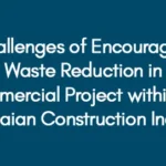 Challenges of Encouraging Waste Reduction in Commercial Project within the Ghanaian Construction Industry