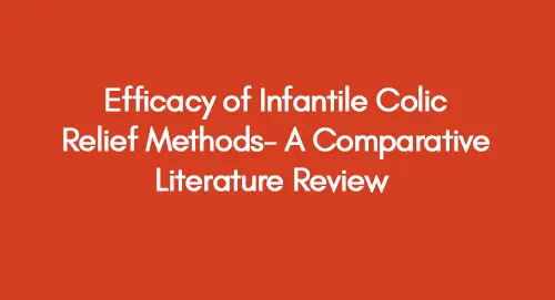 Efficacy of Infantile Colic Relief methods- A comparative literature review