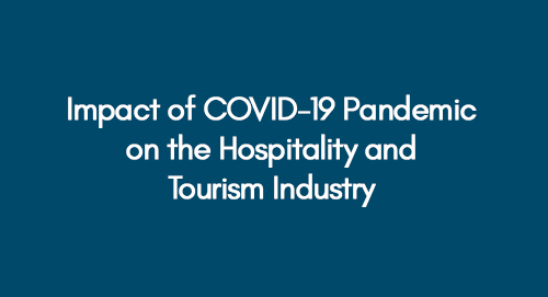 Impact of COVID-19 Pandemic on the Hospitality and Tourism Industry