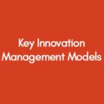 Key innovation management models