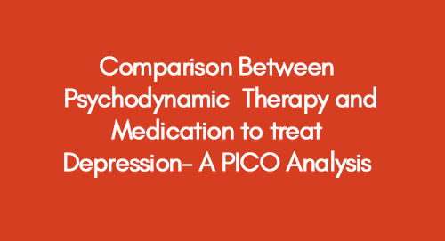 comparison between psychodynamic therapy and medication to treat depression- A PICO analysis
