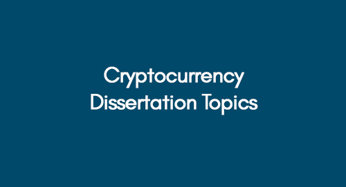 Cryptocurrency-Dissertation-Topics