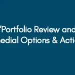 Portfolio Review and Remedial Options & Actions
