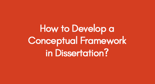 How-to-Develop-a-Conceptual-Framework-in-Dissertation