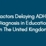 Factors-Delaying-ADHD-Diagnosis-in-Education-in-The-United-Kingdom