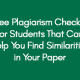 Free-Plagiarism-Checker-for-Students-That-Can-Help-You-Find-Similarities-in-Your-Paper