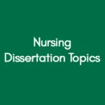 Nursing Dissertation Topics