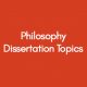 Philosophy Dissertation Topics